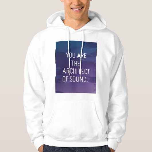 Jij bent de architect van geluid hoodie (Voorkant)