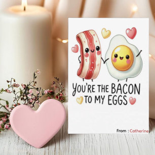 Jij bent de bacon bij mijn eieren Funny Valentine Feestdagenkaart