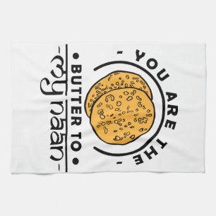 Jij bent de butter van mijn keukenhanddoek. theedoek