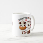 Jij bent de crème voor mijn koffie koffiemok (Voorkant rechts)