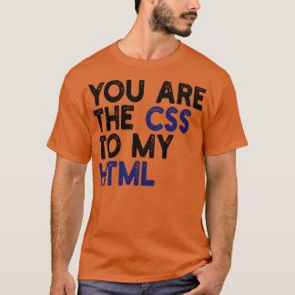 Jij bent de CSS van mijn HTML 1 T-shirt