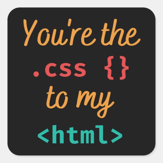 JIJ BENT DE CSS VOOR MIJN HTML - WEB DEV VIERKANTE STICKER (Voorkant)