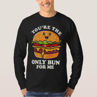 Jij Bent De Enige Broodje Voor Mij Die Hamburgers T-shirt