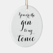 Jij bent de gin van mijn tonic kerstboom keramisch ornament (Rechts)