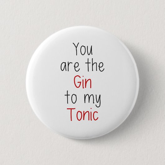 Jij bent de Gin van mijn Tonic Ronde Button 5,7 Cm (Voorkant)