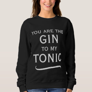 Jij bent de gin voor mijn tonic, schattige zwart-w trui