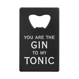 Jij bent de gin voor mijn tonicum elegante typogra kredietkaart flessenopener
