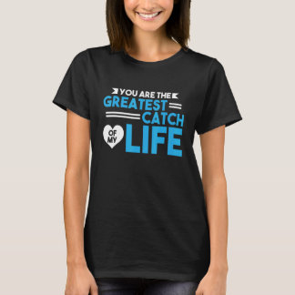 Jij Bent De Grootste Vang Van Mijn Leven Vissen V T-shirt