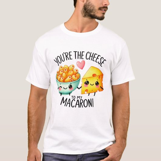 Jij bent de kaas van mijn macaroni t-shirt (Voorkant)