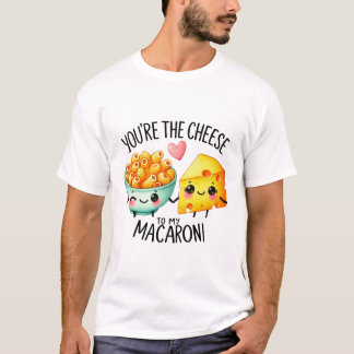 Jij bent de kaas van mijn macaroni t-shirt