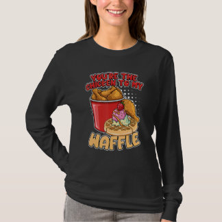 Jij bent de kip bij mijn wafel ontbijt wafels t-shirt