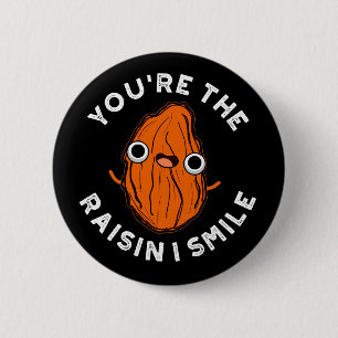 Jij bent de Raisin I Smile Funny Food Pun Dark BG Ronde Button 5,7 Cm