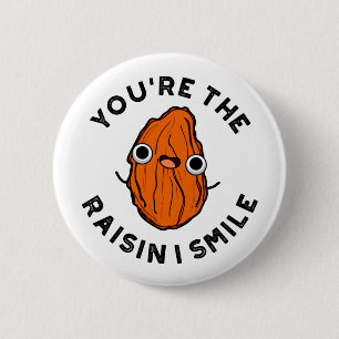 Jij bent de Raisin I Smile Funny Food Pun Ronde Button 5,7 Cm