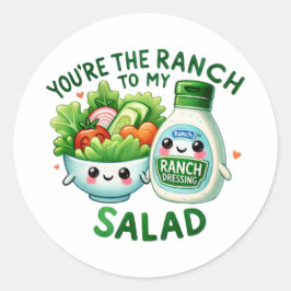 Jij bent de ranch van mijn salade ronde sticker
