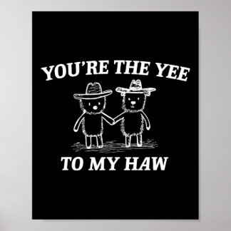 Jij bent de Yee voor mijn Haw western Valentijnsda Poster