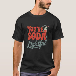 Jij bent frisdrank Lichtelijk Leuk Spelenderwijs W T-shirt