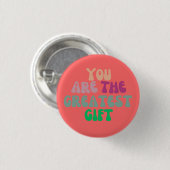 "Jij bent het grootste geschenk" rond de Button (Voorkant /achterkant)