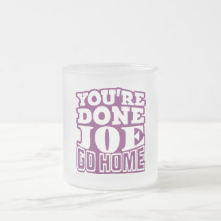 Jij Bent Klaar Joe GA NAAR HUIS Matglas Koffiemok