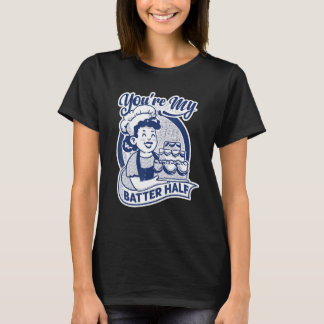 Jij Bent Mijn Beter Halve Cake Bakken Bakker T-shirt