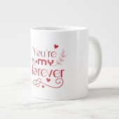 Jij bent mijn eeuwig Valentijnsdag cadeau Extra Grote Beker (Voorkant rechts)