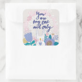 Jij bent mijn enige... vierkante sticker (Tas)