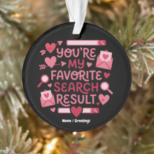 Jij bent mijn favoriete zoekresultaat romantisch ornament