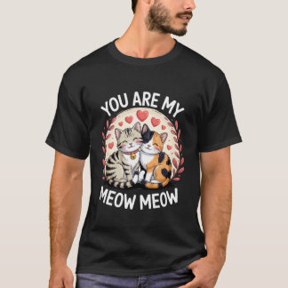 Jij Bent Mijn Meow Meow Schattige Kat Koppel Liefd T-shirt