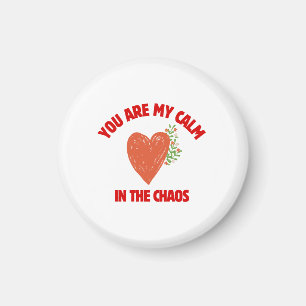 Jij Bent Mijn Rust in de Chaos Magneet