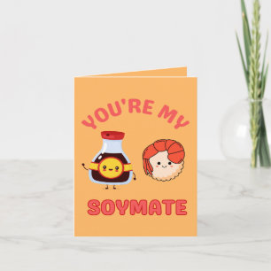 Jij bent mijn Soymate – Schattige sojasaus liefde  Kaart