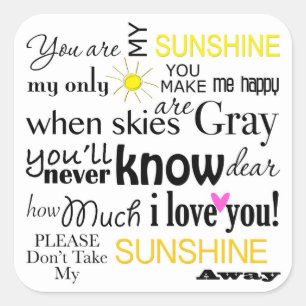Jij bent mijn Sunshine, mijn enige Sunshine Vierkante Sticker