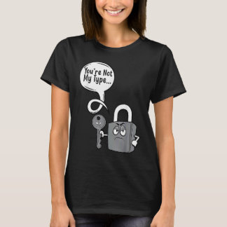 Jij bent mijn type niet Slot Sleutel Slotensmeden T-shirt