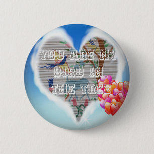 Jij bent mijn vogel in de bomen.png ronde button 5,7 cm