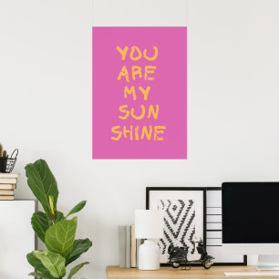 Jij bent mijn zonneschijn poster