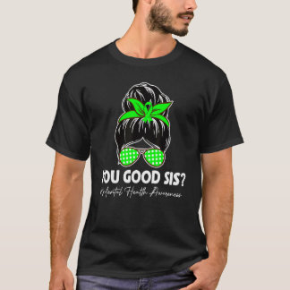Jij Bent Oké Zus Mentale Gezondheid Is Belangrijk T-shirt