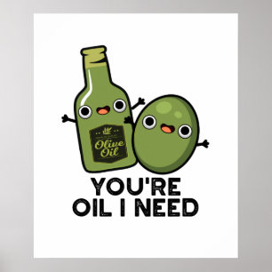 Jij bent olie ik heb een grappige olijfoliepun nod poster