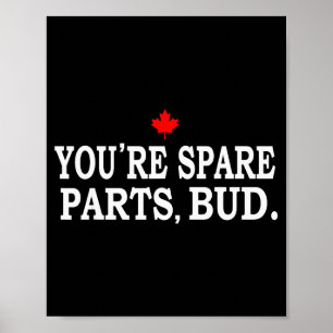 Jij bent reserveonderdelen, vriend - Grappig Poster