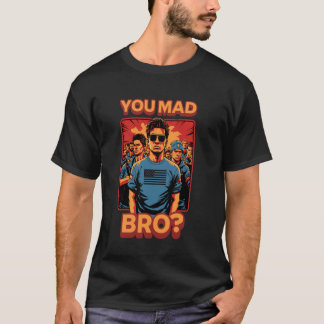 Jij Boos Bro Cool Meme Trendy Pop Populaire Sla Jo T-shirt