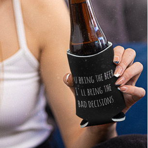 Jij brengt het bier Slechte Beslissingen Grappige Blikjeskoeler