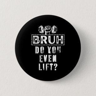 Jij broer tilt zelfs gymlichaam ronde button 5,7 cm