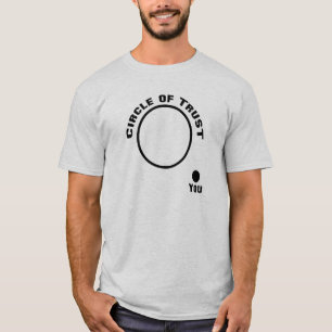 Jij, buiten de Cirkel van Trust Funny T-Shirt