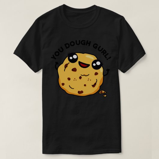Jij Dough Gurl Schattigee Baking Pun 1 T-shirt (Design voorkant)