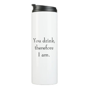 "Jij drink, dus ik ben" filosofisch denken Thermosbeker