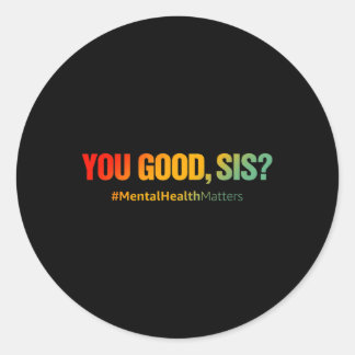 Jij Goede Zus Geestelijke Gezondheidsproblemen Leu Ronde Sticker