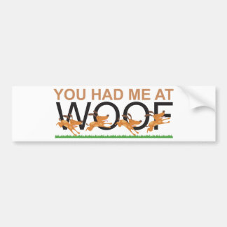JIJ HAD ME OP DE WOOF BUMPERSTICKER