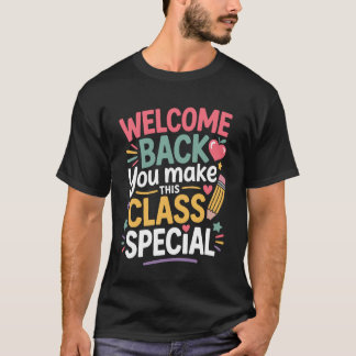 Jij maakt deze klas speciaal Welkom terug naar sch T-shirt