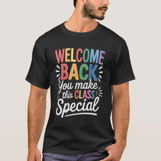 Jij maakt deze klas speciaal Welkom terug naar sch T-shirt