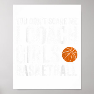 Jij Maakt Me Niet Bang Ik Coach Meisjes Basketbal Poster