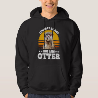 Jij mag heet zijn, maar ik ben Otter  Pun spreekwo Hoodie