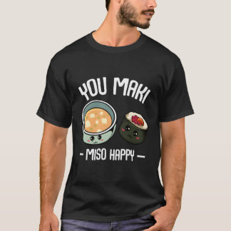Jij Maki Miso Happy Kawaii Sushi Otaku Japans voor T-shirt