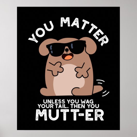 Jij Mutter Funny Positive Dog Pun Poster (Voorkant)